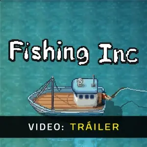 Fishing Inc - Video Tráiler