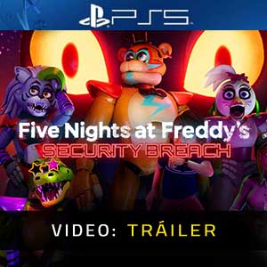 Five Nights at Freddy’s Security Breach Tráiler de Video