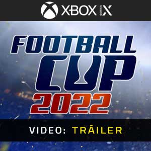 Football Cup 2022 Xbox Series Vídeo En Tráiler