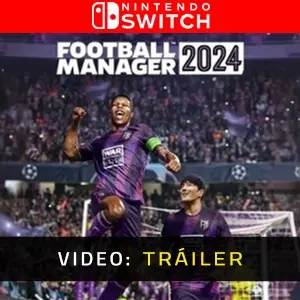 Football Manager 2024 Nintendo Switch - Tráiler del vídeo
