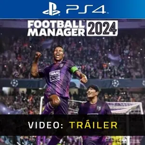 Football Manager 2024 PS4 - Tráiler del vídeo
