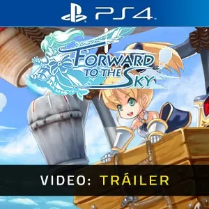 Forward to the Sky PS4 – Tráiler