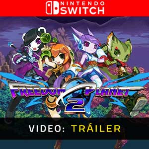 Freedom Planet 2 - Vídeo de la campaña