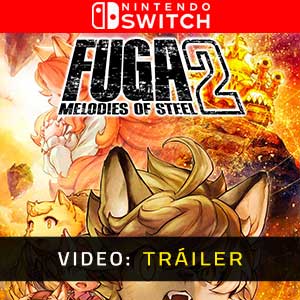 Fuga Melodies of Steel 2 - Tráiler en Vídeo