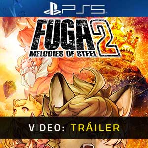 Fuga Melodies of Steel 2 - Tráiler en Vídeo