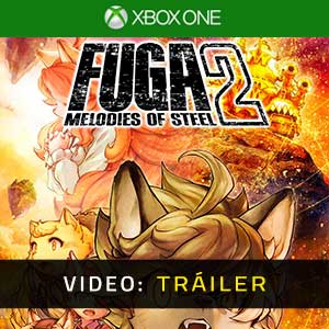 Fuga Melodies of Steel 2 - Tráiler en Vídeo