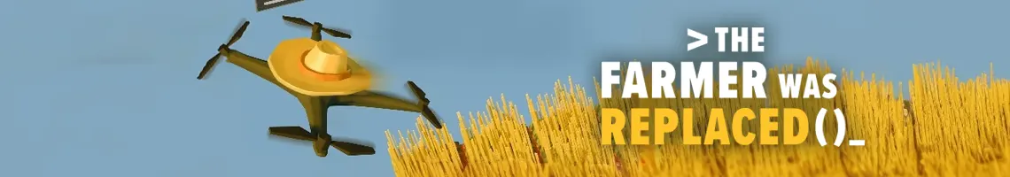 ADMINISTRA UNA GRANJA PROGRAMANDO UN DRON EN THE FARMER WAS REPLACED