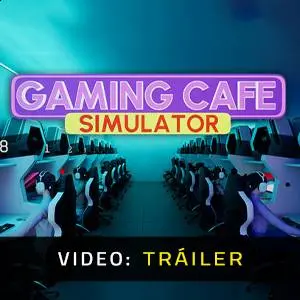 Gaming Cafe Simulator – Tráiler de Vídeo