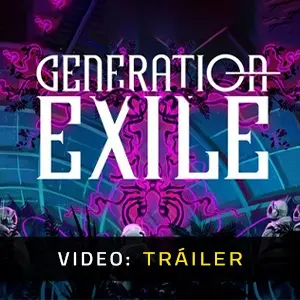 Generation Exile - Tráiler