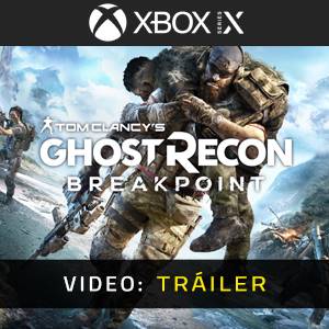 Ghost Recon Breakpoint Xbox Series- Tráiler en Vídeo