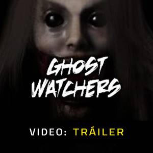 Ghost Watcher - Tráiler en Vídeo