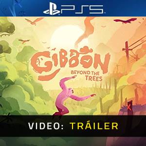 Gibbon Beyond the Trees PS5 - Tráiler