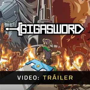 GIGASWORD - Tráiler del Vídeo