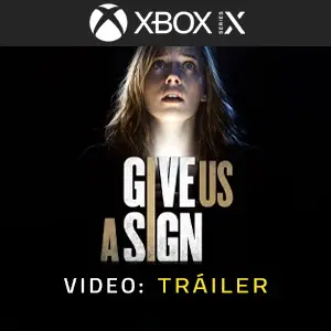Give Us A Sign Xbox Series - Tráiler