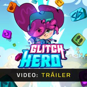 Glitch Hero Tráiler del Juego