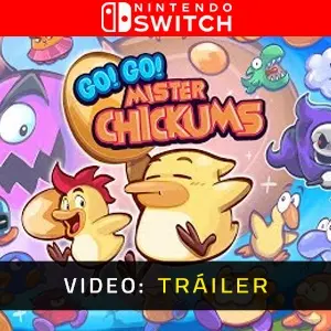 GO! GO! MISTER CHICKUMS Nintendo Switch - Tráiler del Vídeo
