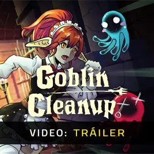 Goblin Cleanup - Tráiler