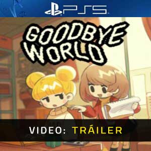 Goodbye World Tráiler de Video