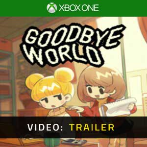 Goodbye World Tráiler de Video