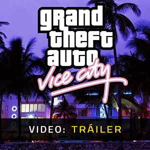 Grand Theft Auto Vice City - Tráiler en Vídeo