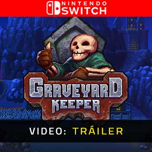 Graveyard Keeper Nintendo Switch- Tráiler
