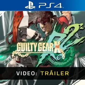 GUILTY GEAR Xrd REV 2 PS4 - Tráiler