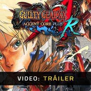 Guilty Gear XX Accent Core Plus R Tráiler de Video