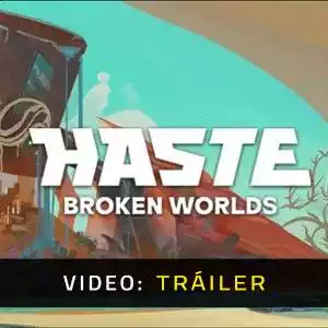 HASTE: Broken Worlds - Tráiler del Vídeo