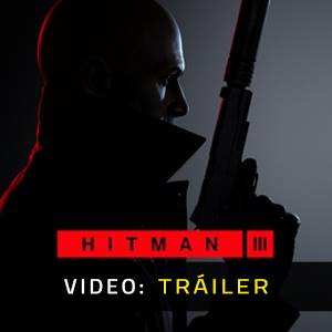 Hitman 3 Tráiler en Vídeo