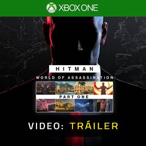 HITMAN World of Assassination Part One Video del Tráiler