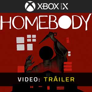 Homebody Xbox Series- Tráiler en Vídeo
