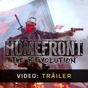 Homefront: The Revolution - Tráiler del Juego