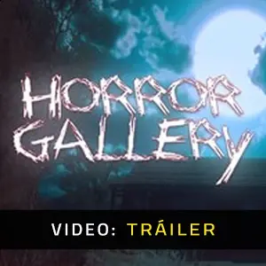 Horror Gallery - Tráiler