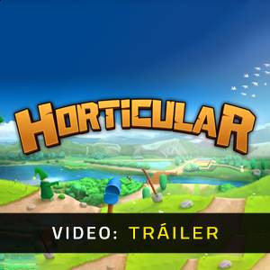 Horticular - Tráiler