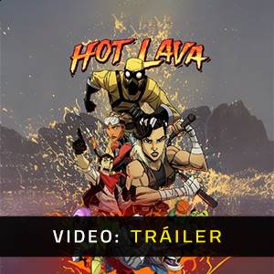 Hot Lava - Tráiler
