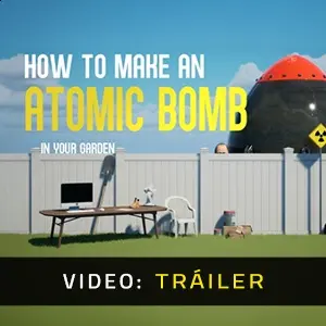 How to Make an Atomic Bomb in Your Garden – Tráiler