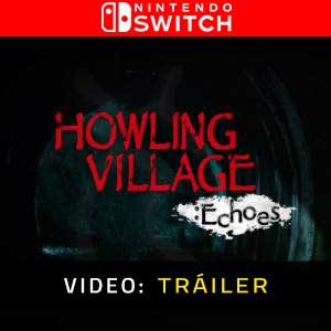 Howling Village Echoes Nintendo Switch Vídeo En Tráiler