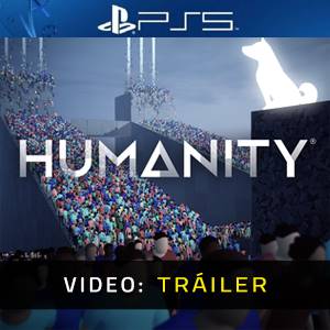 Humanity PS5 - Trailer de Video