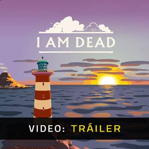 I Am Dead Video Tráiler del Juego