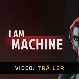I Am Machine - Tráiler de Video