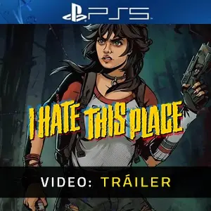 I Hate This Place PS5 - Tráiler del Vídeo