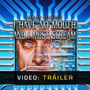 I Have No Mouth, and I Must Scream - Tráiler de Video