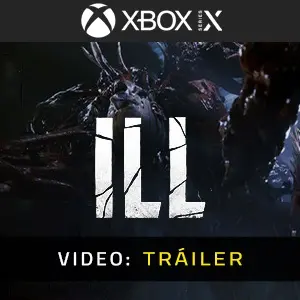 ILL Xbox Series – Tráiler