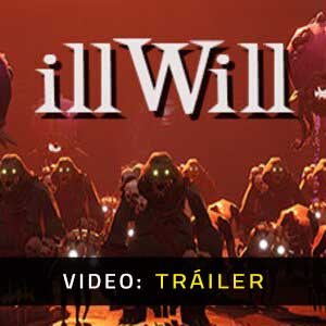 illWill - Tráiler en Vídeo