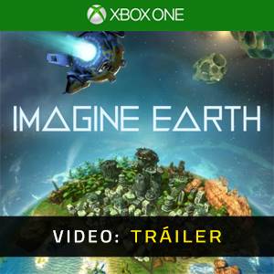 Imagine Earth Xbox One - Tráiler