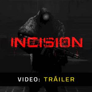 INCISION - Tráiler del Videojuego