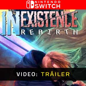 Inexistence Rebirth Nintendo Switch Video dela campaña