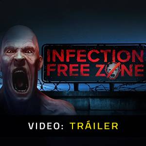 Infection Free Zone - Tráiler