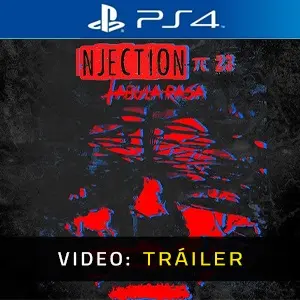 Injection 23: Tabula Rasa PS4 - Tráiler