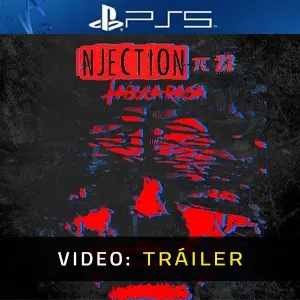 Injection 23: Tabula Rasa PS5 - Tráiler